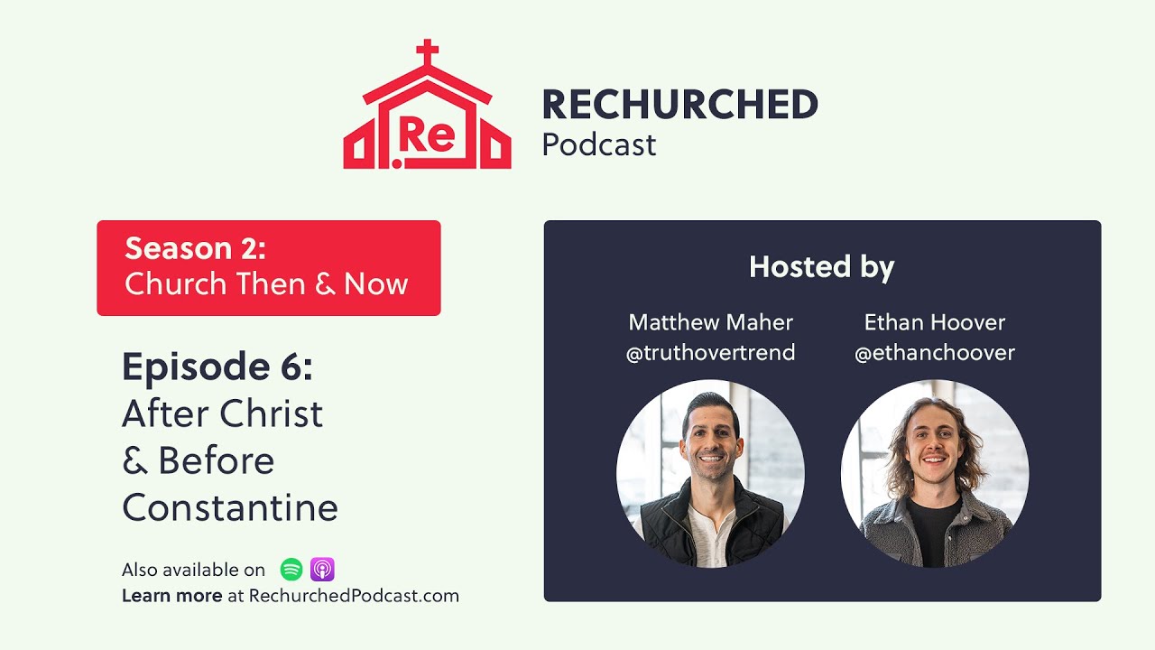 After Christ and Before Constantine - Church Then & Now S2 E6