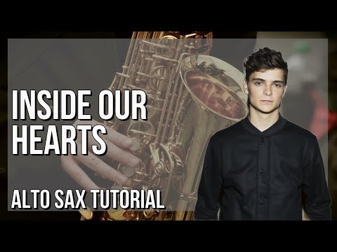 How to play Inside Our Hearts by Martin Garrix & Alesso ft Shaun Farrugia on Alto Sax (Tutorial)