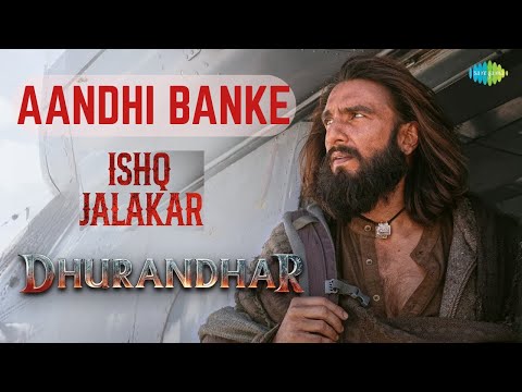 Aandhi Banke Aaya Hu (Official Video) Dhurandhar | Ranveer Singh | Andhi Bankar Aaya Hun | New Song