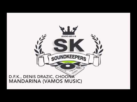 D.F.K., Denis Drazic, Choona -Mandarina (Original Mix)