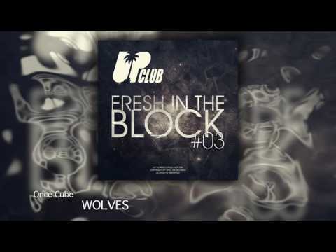 Once Cube - Wolves (UP CLUB RECORDS)