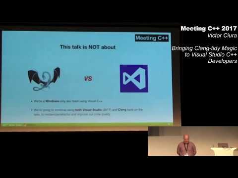 Bringing clang-tidy magic to Visual Studio C++ Developers - Victor Ciura - Meeting C++ 2017