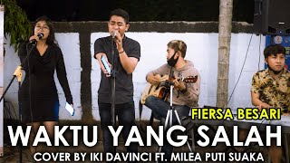 Download lagu WAKTU YANG SALAH - FIERSA BESARI (LIRIK) COVER BY IKI DAVINCI FT.  MILEA PUTI SUAKA mp3