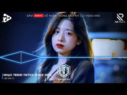 NHẠC TREND TIKTOK REMIX 2026 | NONSTOP VIỆT MIX 2026 BASS CỰC MẠNH | NHẠC TRẺ REMIX HAY NHẤT 2026