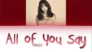 MINZY - All Of You Say [Color Coded Lyrics//Eng]