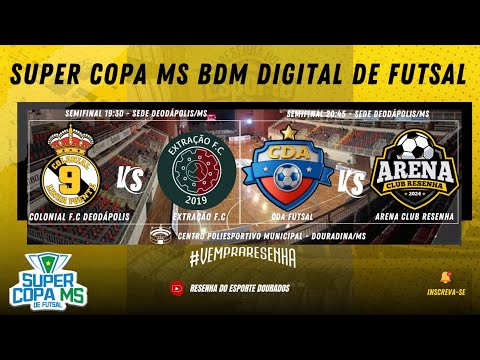 SUPER COPA MS BDM DIGITAL DE FUTSAL - SEMIFINAL - SEDE DEODÁPOLIS/MS