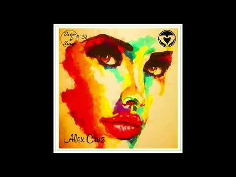 Alex Cruz - Deep & Sexy Podcast #30 (Garden Of Eden)