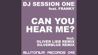 Can You Hear Me (Oliver Lieb Remix)