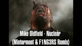 Mike Oldfield - Nuclear (Mintorment &amp; F1NG3RS Remix)