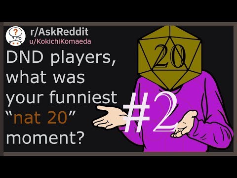 DND players, what was your funniest “nat 20” moment? Part 2 (r/askreddit)