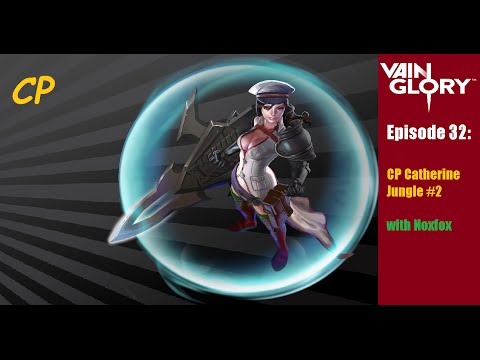 Vainglory - Episode 32: Catherine CP Jungle Gameplay #2 w/ Noxfox
