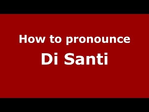How to pronounce Di Santi (Italian/Italy) - PronounceNames.com