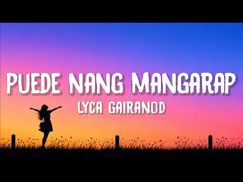 Lyca Gairanod - Puede Nang Mangarap (Lyrics)