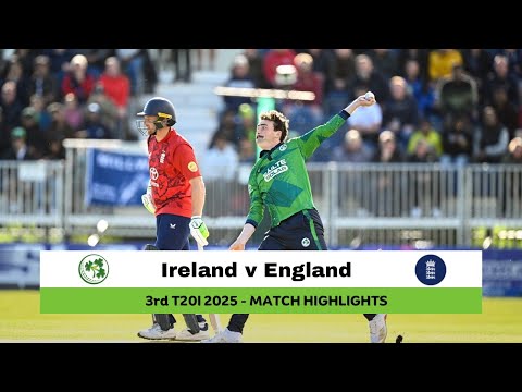 Ireland vs England 3rd T20I, 2025 | Match Highlights
