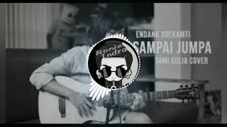 Download lagu Endank Soekamti - sampai jumpa cover by Tami Aulia acoustic version mp3