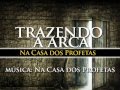 Trazendo A Arca CD Na Casa Dos Profetas Música Na Casa Dos Profetas