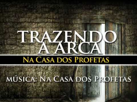 Na Casa Dos Profetas - Trazendo a Arca