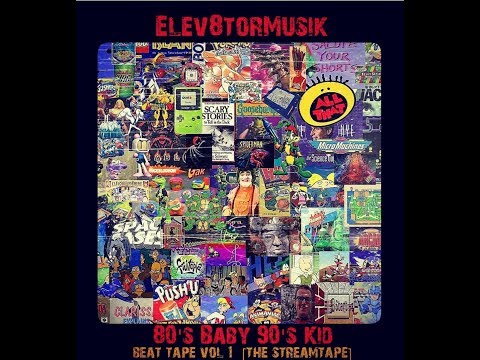 Elev8torMusik - 80'sBaby 90'sKid BeatTape Vol 1 (The StreamTape)