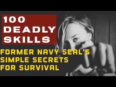 SURVIVAL SKILLS: Retired Navy Seal Shares 100 Life-Saving Secrets