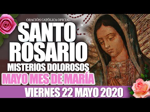 Santo Rosario de Hoy ❤️🌹 Viernes 22 de Mayo de 2020🌷🌺|MISTERIOS DOLOROSOS//MES DE MARÍA