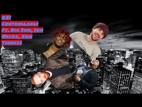 KSI Controllable Ft. Big Zuu, Ian Hecox, Sam Tinnez