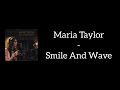 Maria Taylor - Smile And Wave (Lyrics)