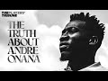 The Truth About André Onana