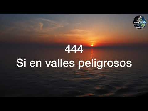 Himno 444 Si en valles de peligros   |  Himnario Adventista Antiguo