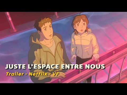 Juste l'espace entre nous (Trailer VF)