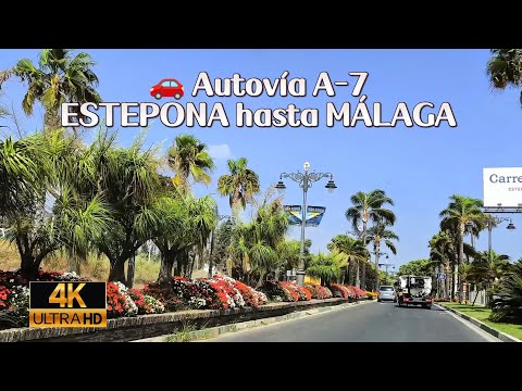 🚗 Autovía A-7, ESTEPONA hasta MÁLAGA 🇪🇸 COSTA DEL SOL 🌞 4K 