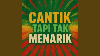 Download lagu Cantik Tapi Tak Menarik mp3