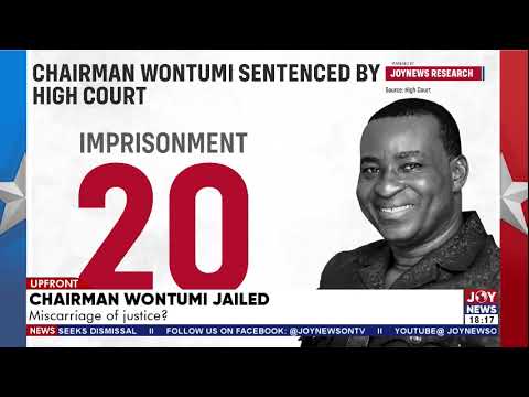 Chairman Wontumi Jailed: Miscarriage of justice? | UPfront with Blessed Sogah (22-7-26)