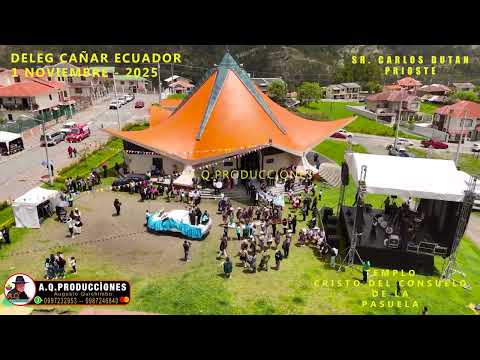 TEMPLO CRISTO DEL CONSUELO  DE LA PASUELA .EN DELEG CAÑAR ECUADOR. 1 NOVIEMBRE - 2025 A.Q.PRODUCCION