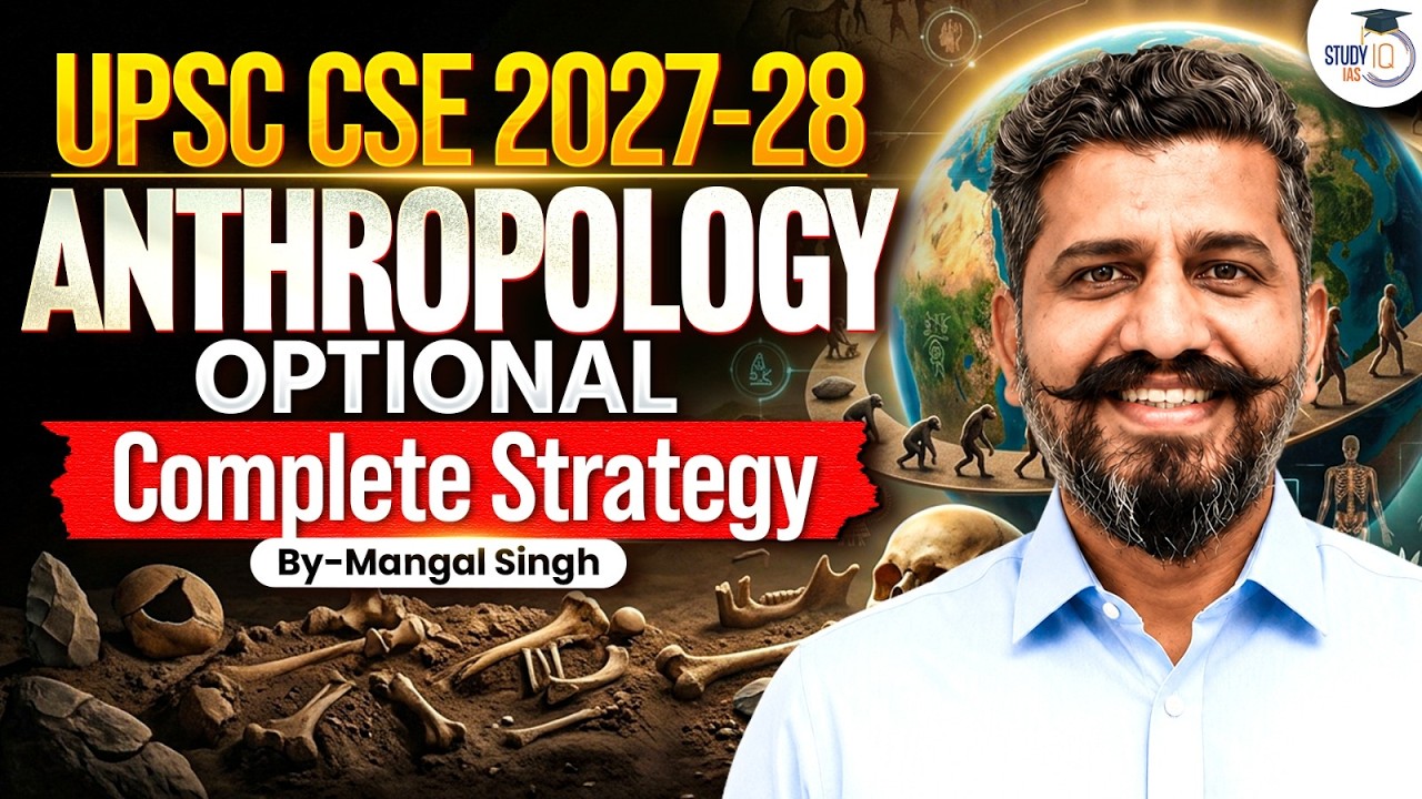 How to Prepare Anthropology Optional for UPSC 2027-28? Complete Roadmap | By Mangal Singh
