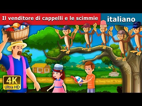 The Hat Seller and the Monkeys | Cap Seller and the Monkeys in Italian | Italian Fairy Tales