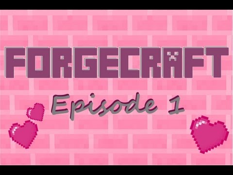 Forgecraft: Episode One