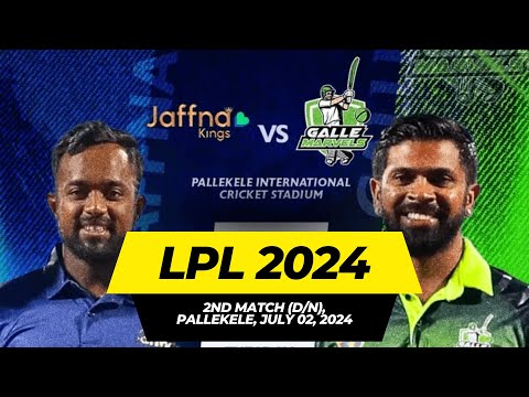 🔴 LPL Live: Jaffna Kings Vs Galle Marvels Live | JK vs GM Live | Lanka Premier League 2024 Live
