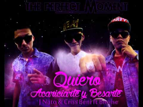 J Nato & Criss Béni Ft.  Bnoise - Quiero acariciarte & besarte