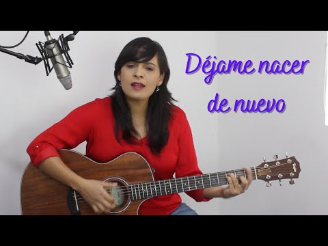 CANTO DE CUARESMA- Déjame Nacer de Nuevo - Letra y Acordes