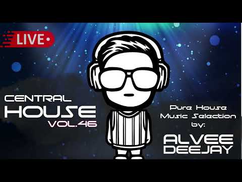Best House Music - Central House by Alvee vol. 46