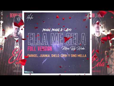 Benny Benni Ft. Endo, Darkiel, Juanka, Shelo, Dash y Gino Mella - Ella Me Cela Remix (Full Versión)