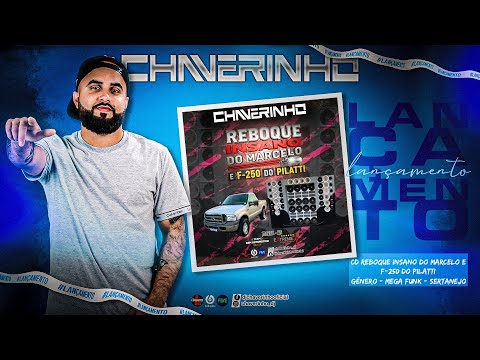 CD REBOQUE INSANO DO MARCELO E F-250 DO PILATTI - DJ CHAVERINHO (OFICIAL)