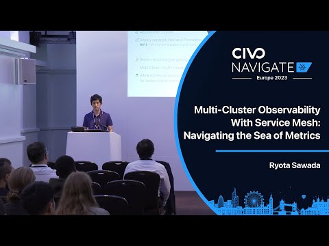 Multi Cluster Observability With Service Mesh by Ryota Sawada - Navigate Europe 23