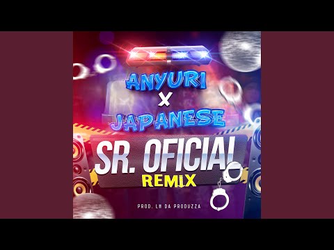 Sr. Oficial (feat. japanese & Anyuri) (Remix)