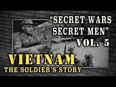 "Vietnam: The Soldier's Story" Doc. Vol. 5 - "Secret Wars, Secret Men"