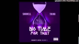 Shanell - No Time For That Feat  Trina 1