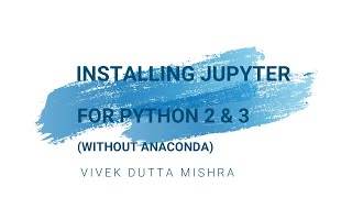 Installing Jupyter with  Python2 and Python3 Kernel Without Anaconda