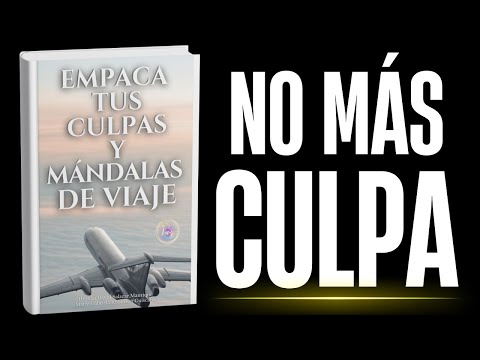 Empaca Tus Culpas y Mándalas de Viaje, audiolibro completo en YouTube
