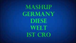 Mashup Germany Diese Welt ist Cro (Geile Welt/Ma Chérie)