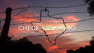 George Strait - Check Yes or No (Lyrics)